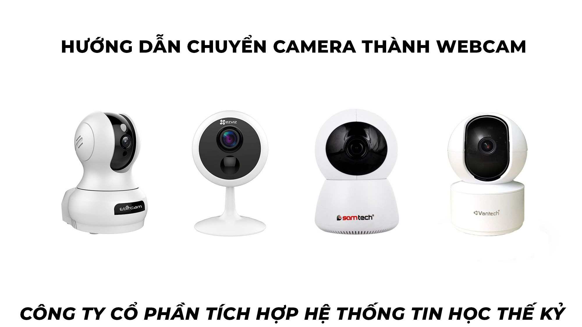 HƯỚNG DẪN CHUYỂN CAMERA THÀNH WEBCAM